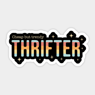 Cheap but Trendy Thrifter Sticker